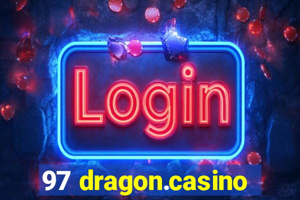 97 dragon.casino